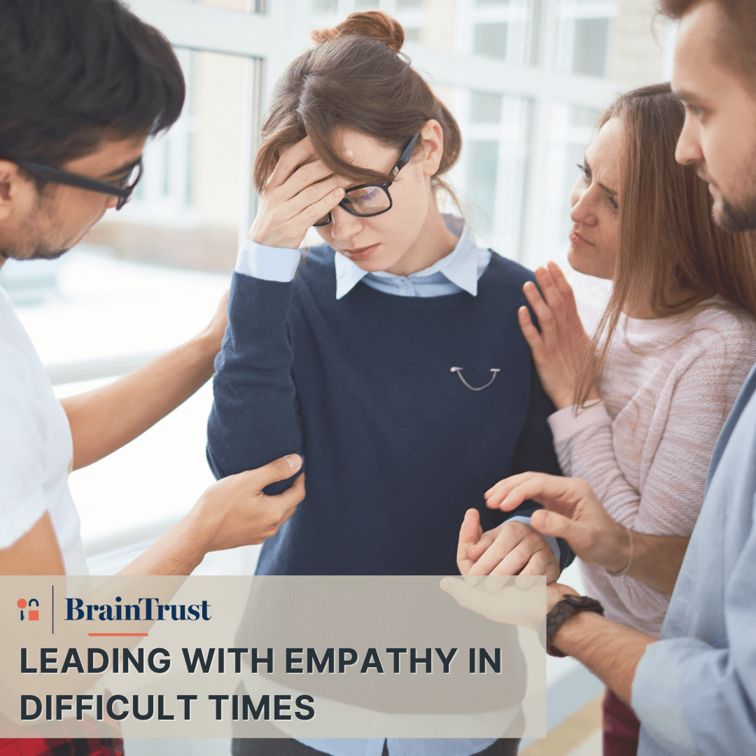 leading with empathy in difficult times